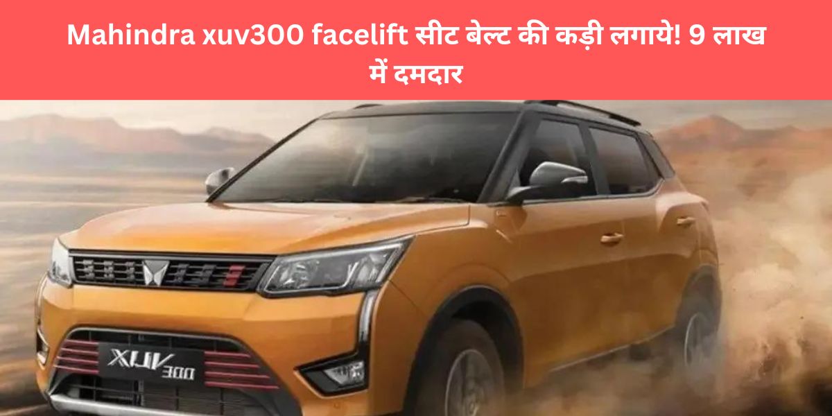 Mahindra xuv300 facelift