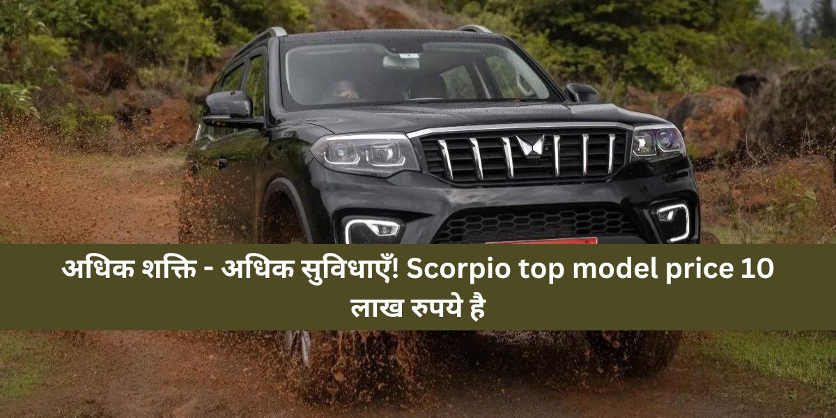 scorpio top model price